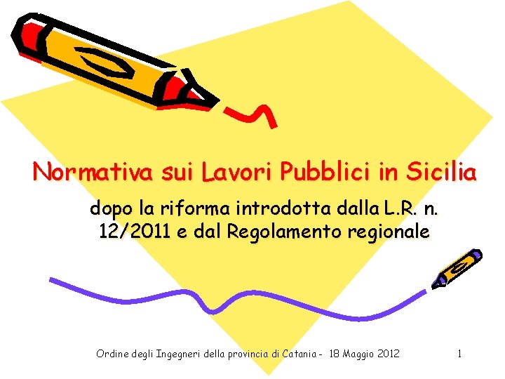 Normativa sui Lavori Pubblici in Sicilia dopo la riforma introdotta dalla L. R. n.