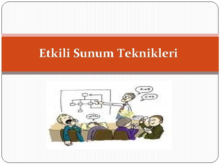 Etkili Sunum Teknikleri 