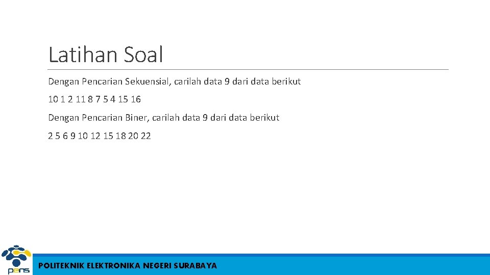 Latihan Soal Dengan Pencarian Sekuensial, carilah data 9 dari data berikut 10 1 2