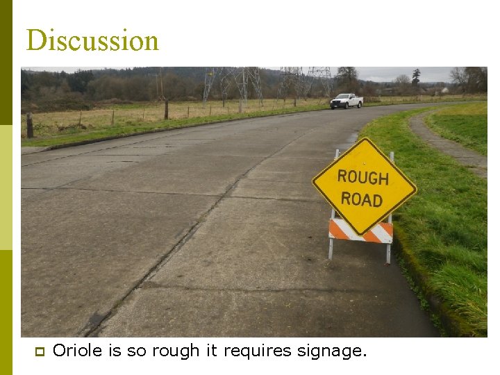 Discussion p Oriole is so rough it requires signage. 