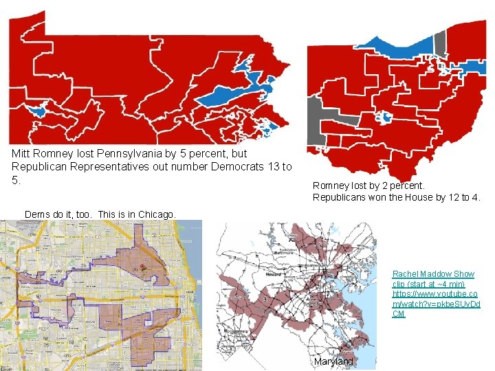 Mitt Romney lost Pennsylvania by 5 percent, but Republican Representatives out number Democrats 13 Mitt Romney lost Pennsylvania by 5 percent, but Republican Representatives out number Democrats 13