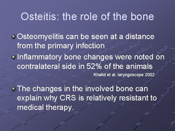  Osteitis: the role of the bone Osteomyelitis can be seen at a distance