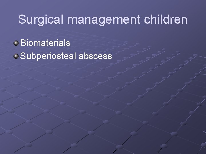 Surgical management children Biomaterials Subperiosteal abscess 