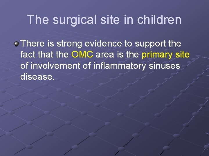 The surgical site in children There is strong evidence to support the fact that