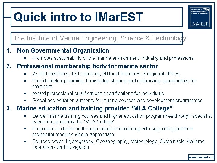 Quick intro to IMar. EST The Institute of Marine Engineering, Science & Technology 1. Quick intro to IMar. EST The Institute of Marine Engineering, Science & Technology 1.