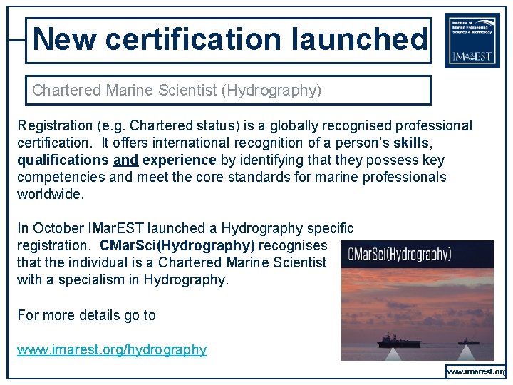 New certification launched Chartered Marine Scientist (Hydrography) Registration (e. g. Chartered status) is a New certification launched Chartered Marine Scientist (Hydrography) Registration (e. g. Chartered status) is a