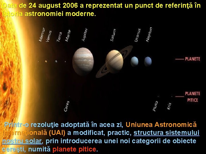 Data de 24 august 2006 a reprezentat un punct de referinţă în istoria astronomiei