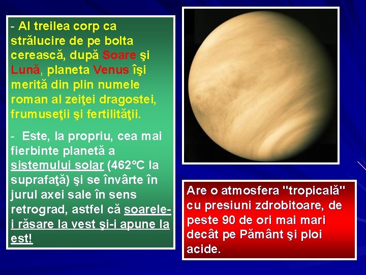 - Al treilea corp ca strălucire de pe bolta cerească, după Soare şi Lună,