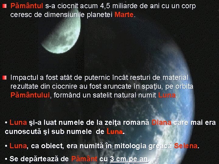 Pământul s-a ciocnit acum 4, 5 miliarde de ani cu un corp ceresc de