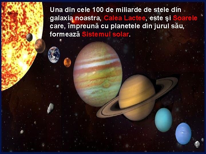 Una din cele 100 de miliarde de stele din galaxia noastra, Calea Lactee, este