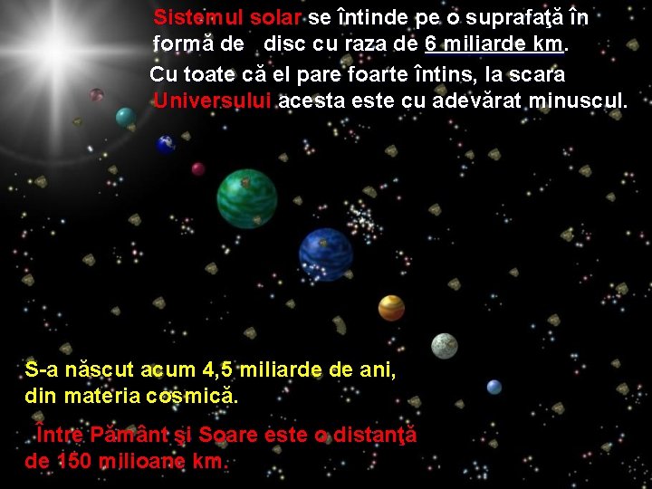  Sistemul solar se întinde pe o suprafaţă în formă de disc cu raza