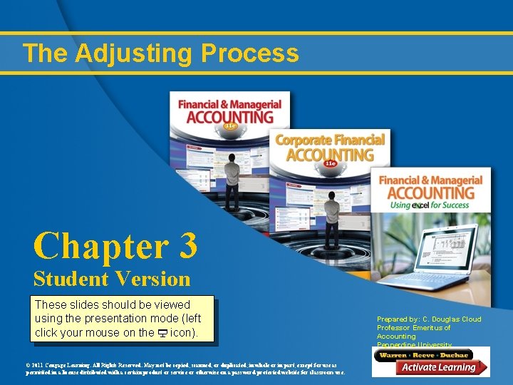 The Adjusting Process Chapter 3 Student Version These slides should be viewed using the