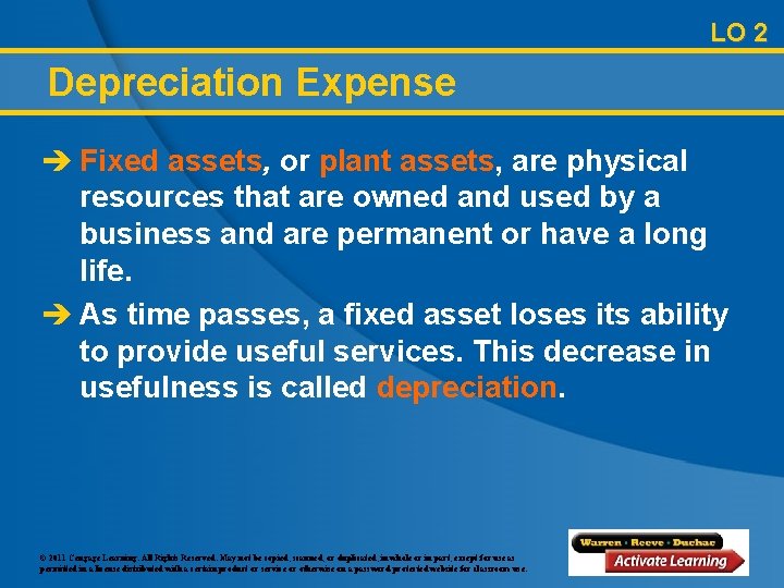 LO 2 Depreciation Expense è Fixed assets, or plant assets, are physical resources that