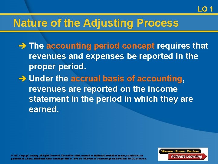 LO 1 Nature of the Adjusting Process è The accounting period concept requires that