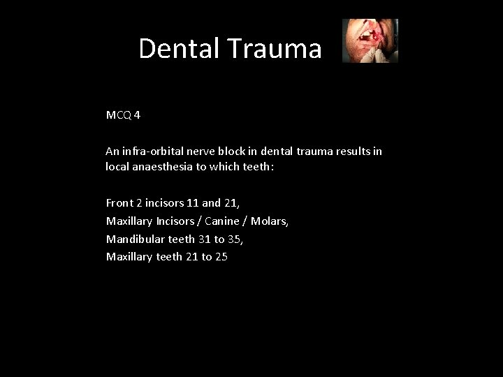 Dental Trauma MCQ 4 An infra-orbital nerve block in dental trauma results in local