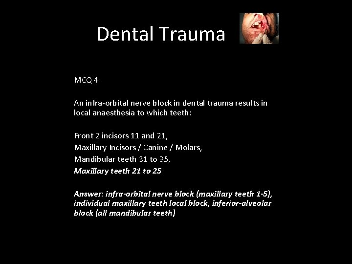 Dental Trauma MCQ 4 An infra-orbital nerve block in dental trauma results in local