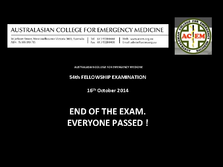  AUSTRALASIAN COLLEGE FOR EMERGENCY MEDICINE 54 th FELLOWSHIP EXAMINATION 16 th October 2014