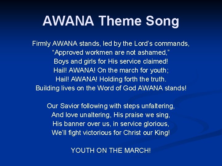 AWANA Theme Song Firmly AWANA stands, led by the Lord’s commands, “Approved workmen are