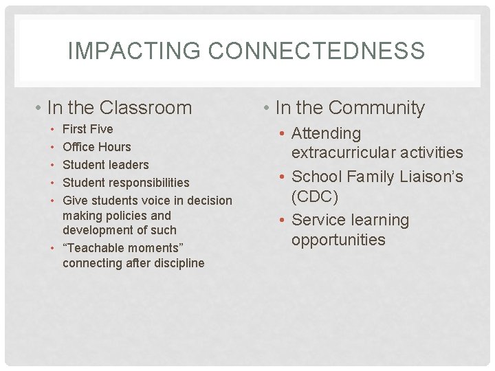 IMPACTING CONNECTEDNESS • In the Classroom • • • First Five Office Hours Student