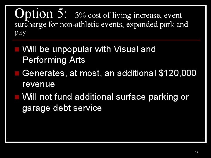 Option 5: 3% cost of living increase, event surcharge for non-athletic events, expanded park