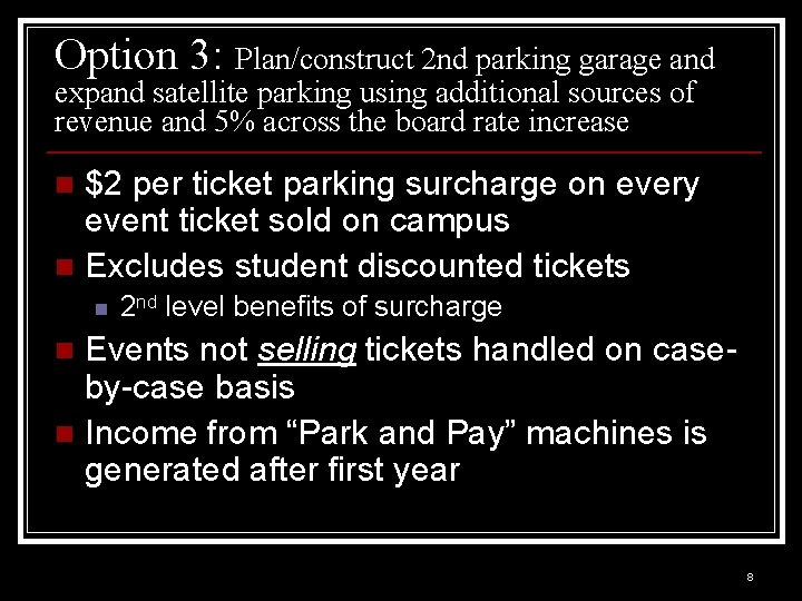 Option 3: Plan/construct 2 nd parking garage and expand satellite parking using additional sources