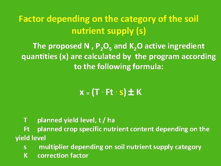 Factor depending on the category of the soil nutrient supply (s) The proposed N