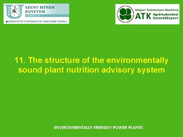 11. The structure of the environmentally sound plant nutrition advisory system ENVIRONMENTALLY FRIENDLY POWER