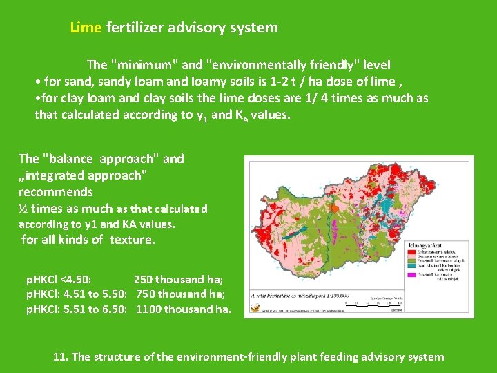 Lime fertilizer advisory system The "minimum" and "environmentally friendly" level • for sand, sandy