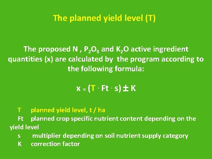 The planned yield level (T) The proposed N , P 2 O 5 and