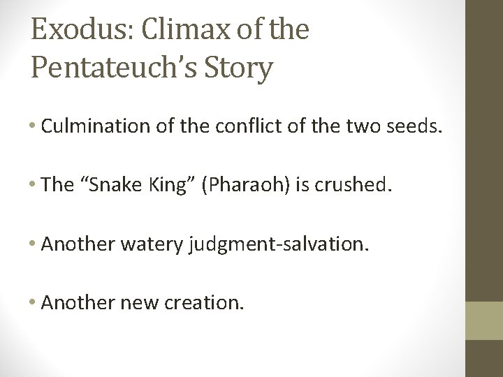 Exodus: Climax of the Pentateuch’s Story • Culmination of the conflict of the two