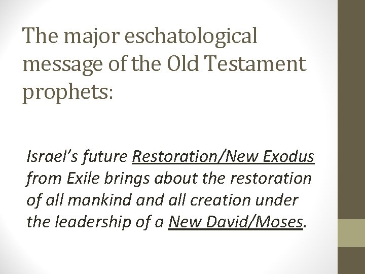The major eschatological message of the Old Testament prophets: Israel’s future Restoration/New Exodus from