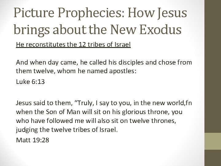 Picture Prophecies: How Jesus brings about the New Exodus He reconstitutes the 12 tribes