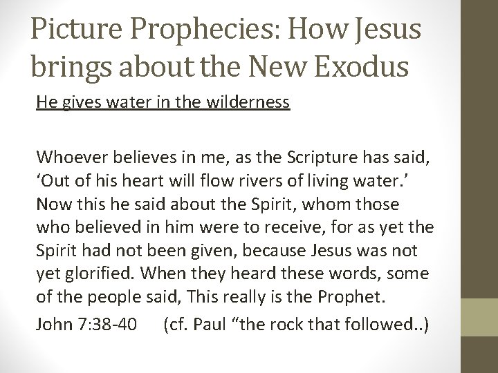 Picture Prophecies: How Jesus brings about the New Exodus He gives water in the