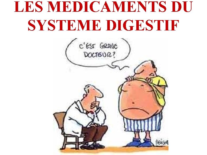 LES MEDICAMENTS DU SYSTEME DIGESTIF 