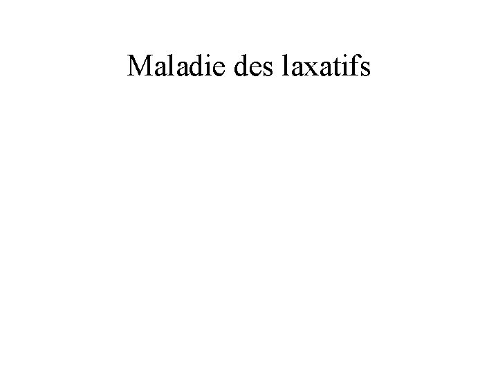 Maladie des laxatifs 