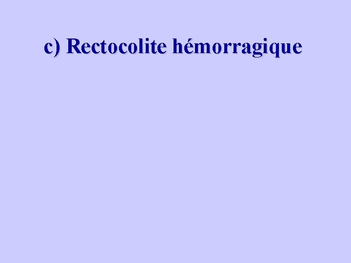 c) Rectocolite hémorragique 