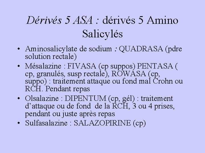 Dérivés 5 ASA : dérivés 5 Amino Salicylés • Aminosalicylate de sodium : QUADRASA