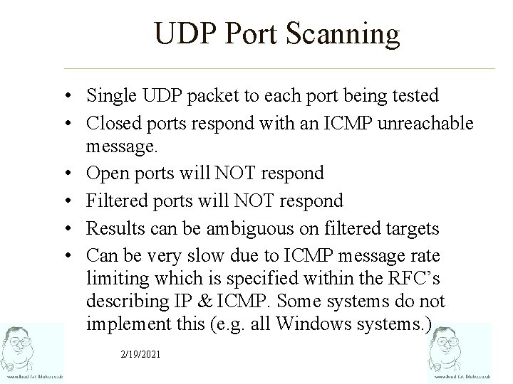 UDP Port Scanning • Single UDP packet to each port being tested • Closed