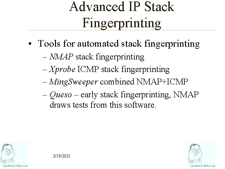 Advanced IP Stack Fingerprinting • Tools for automated stack fingerprinting – NMAP stack fingerprinting