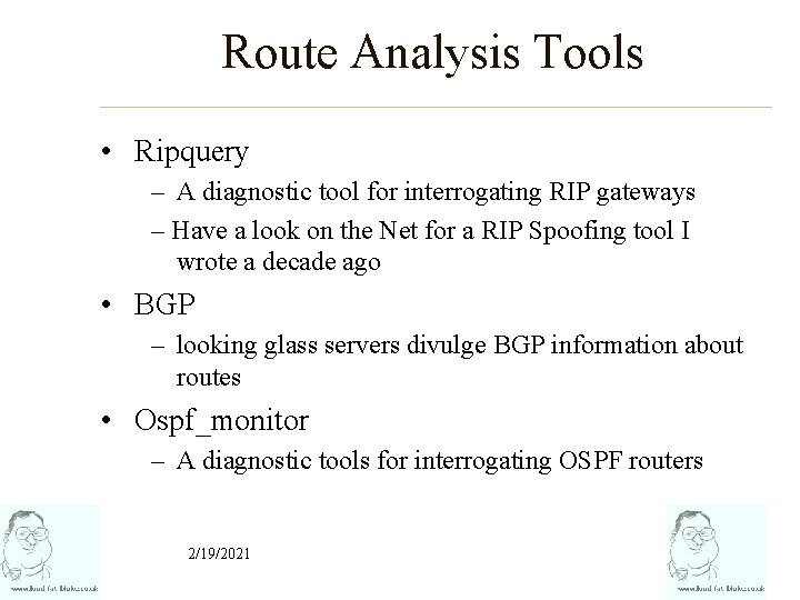 Route Analysis Tools • Ripquery – A diagnostic tool for interrogating RIP gateways –