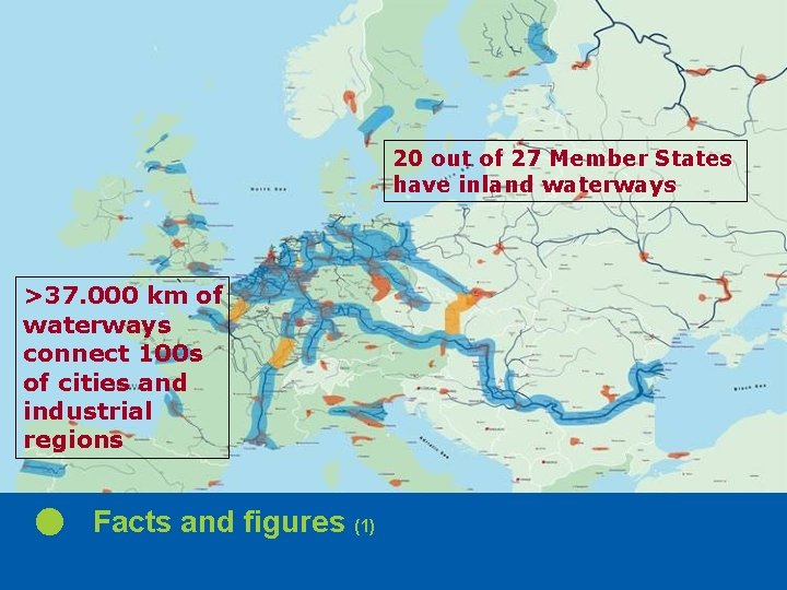 20 out of 27 Member States have inland waterways >37. 000 km of waterways