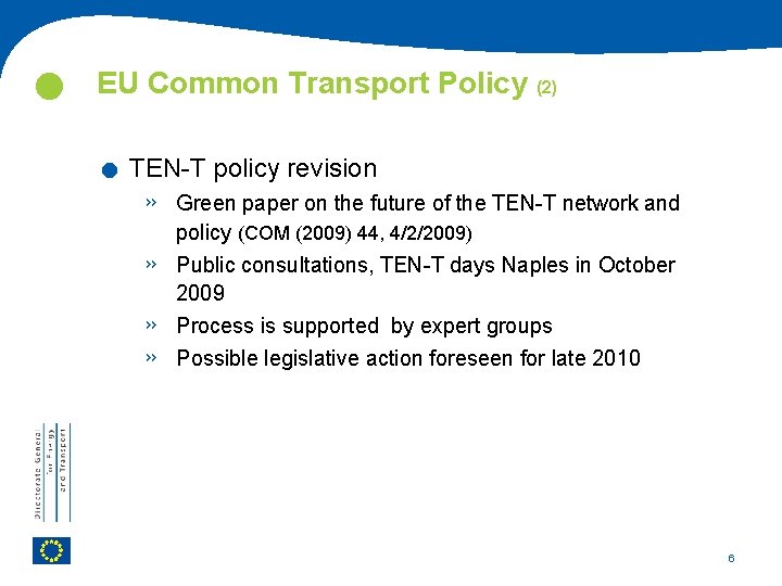  EU Common Transport Policy (2) . TEN-T policy revision » » Green paper