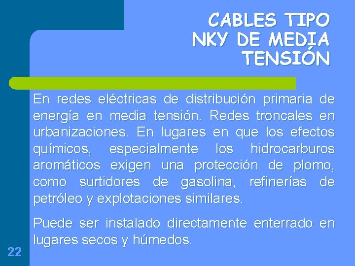 CABLES TIPO NKY DE MEDIA TENSIÓN En redes eléctricas de distribución primaria de energía