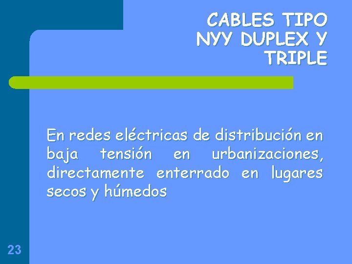 CABLES TIPO NYY DUPLEX Y TRIPLE En redes eléctricas de distribución en baja tensión