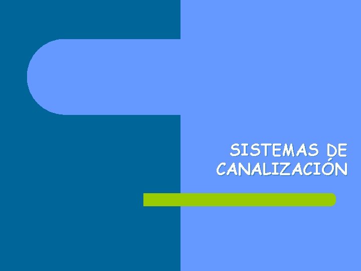 SISTEMAS DE CANALIZACIÓN 