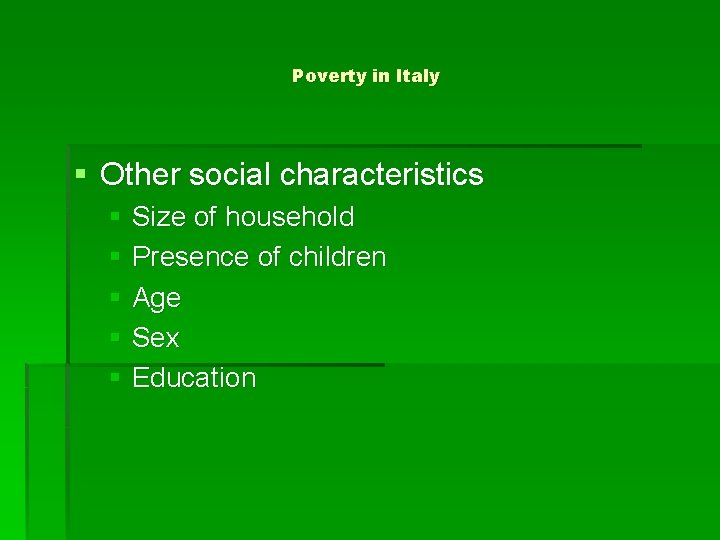 Poverty in Italy § Other social characteristics § Size of household § Presence of