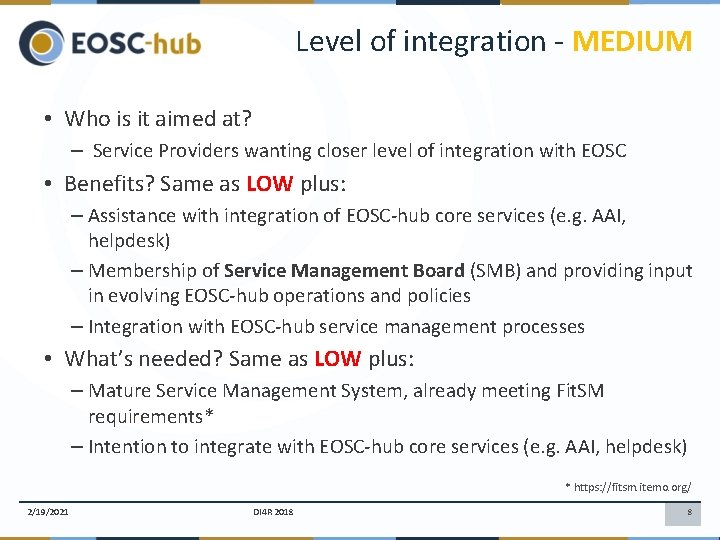 Level of integration - MEDIUM • Who is it aimed at? – Service Providers