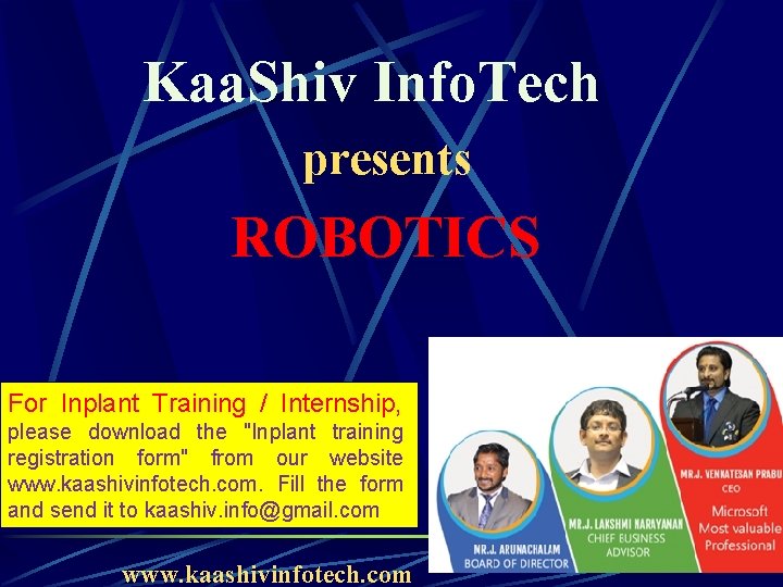 Kaa. Shiv Info. Tech presents ROBOTICS For Inplant Training / Internship, please download the