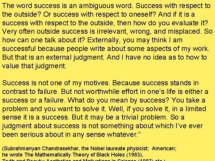 The word success is an ambiguous word. Success with respect to the outside? Or