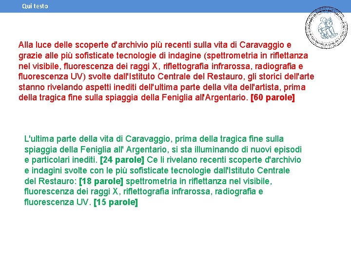 Qui testo Alla luce delle scoperte d'archivio più recenti sulla vita di Caravaggio e